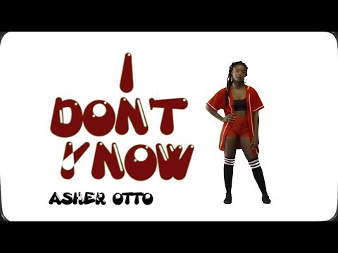 Asher Otto - I Don't Know