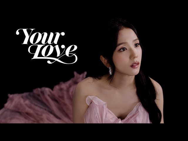 Your Love - JISOO