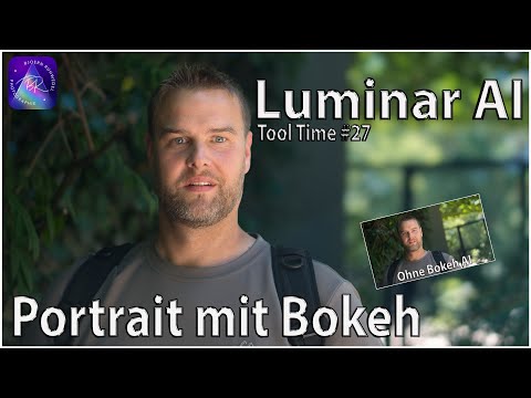 Luminar AI - Tool Time #27 - Portrait mit Bokeh