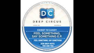 Sweet n Candy - feel something, say something (Original) - Deep Circus 004