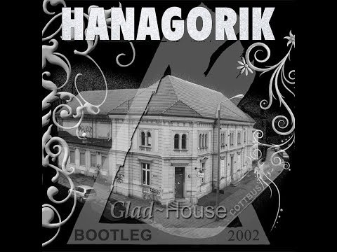 HANAGORIK - Live at Gladhouse Cottbus, Germany (Bootleg | 2002)
