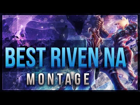 Liên Minh Huyền Thoại: Best Riven NA danh bất hư truyền ^^