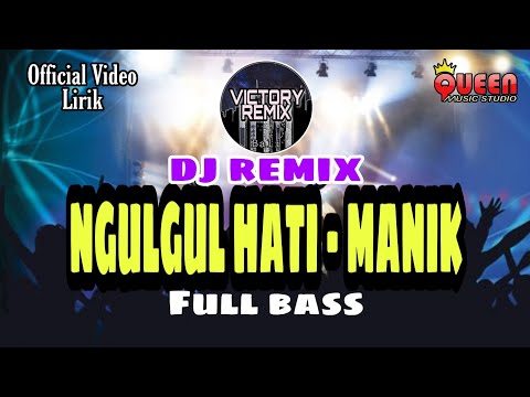 DJ REMIX NGULGUL HATI - MANIK