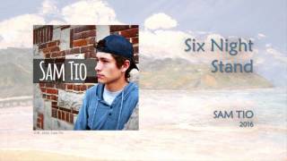 Sam Tio - Six Night Stand (Audio)