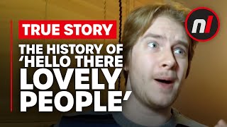The History of 'Hello There Lovely People'