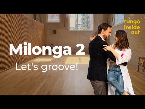 Milonga 2 | Let it groove! | Adding Rebotes, Traspie, Americana & Tripping Steps