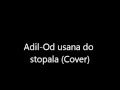 Adil-Od usana do stopala (Cover ) 