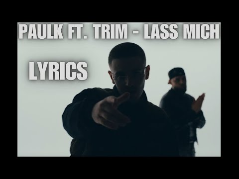 PaulK ft. TRIM - LASS MICH LYRICS ☄️