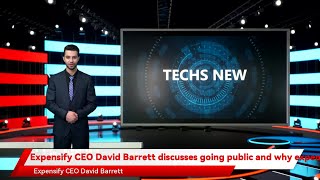 Expensify CEO David Barrett discusses going public and why expense management is a $1T opportunity