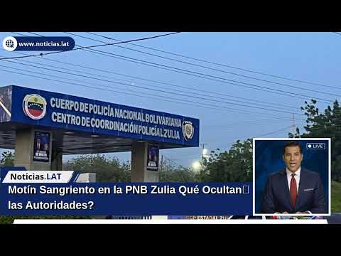 Motín Sangriento en la PNB Zulia: ¿Qué Ocultan las Autoridades?