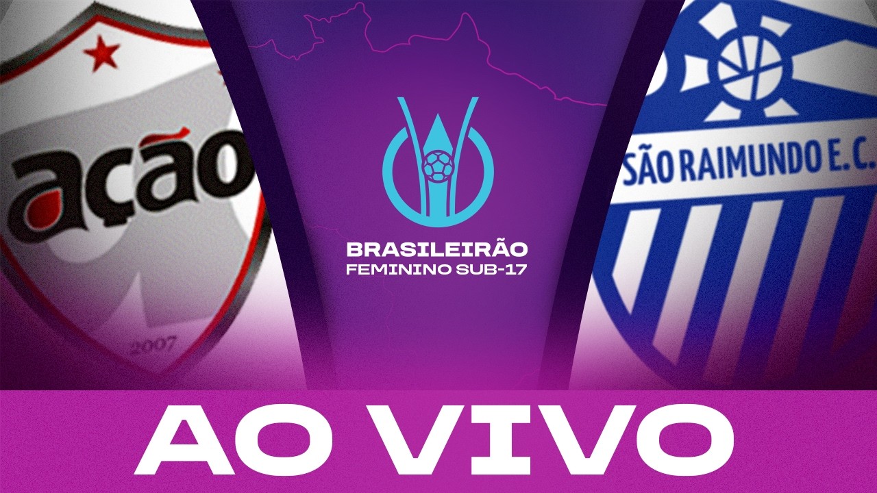 JOGO COMPLETO: AÇÃO x SÃO RAIMUNDO | BRASILEIRÃO FEMININO SUB-17