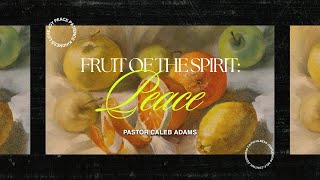 Fruit of The Spirit: Peace