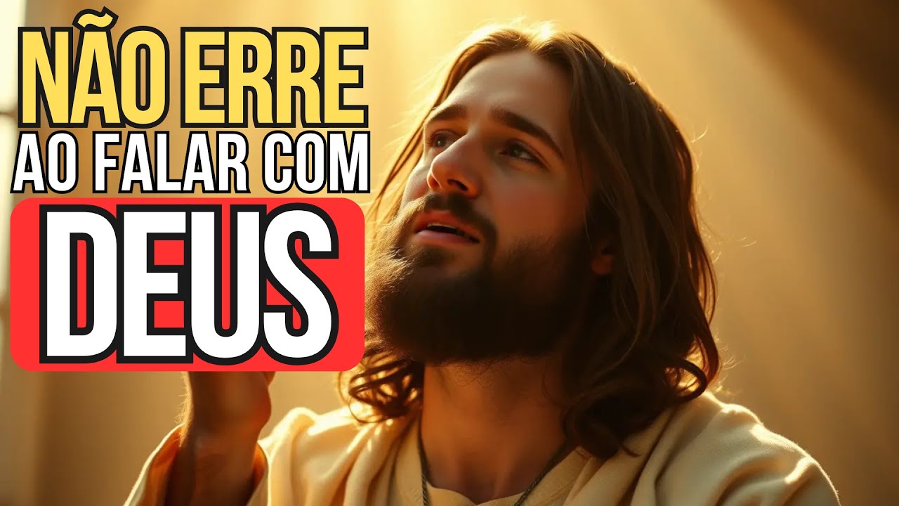 Há uma MANEIRA CERTA de como devemos FALAR COM DEUS: E Temos feito errado