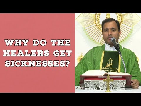 Why do the healers get sicknesses? - Fr Joseph Edattu VC