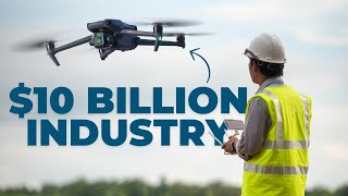 Why Drone Mapping is a $10 Billion Industry