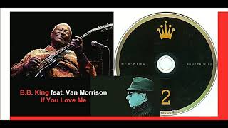 B.B. King feat. Van Morrison - If You Love Me 'digital'