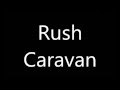 Rush-Caravan (Lyrics)