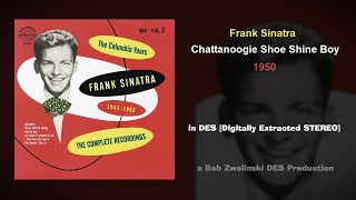 Frank Sinatra – Chattanoogie Shoe Shine Boy – 1950 [DES STEREO]