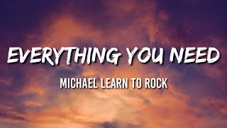 Everything You Need - Michael Learns To Rock (Lyrics)