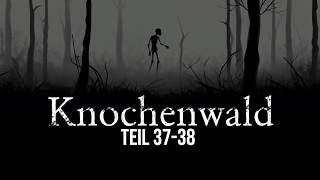 Knochenwald 37-38 | unheimliche Horrorgeschichte | Creepypasta