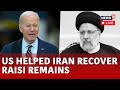 Iran President Death LIVE | Why Was The US 'Unable’ To Help Iran After Raisi Helicopter Crash? |N18L