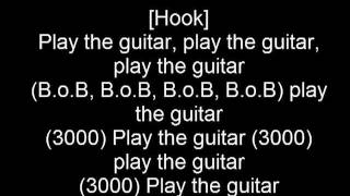 B.o.B Ft Andre 3000 -- Play The Guitar Lyrics on screen NEW SONG
