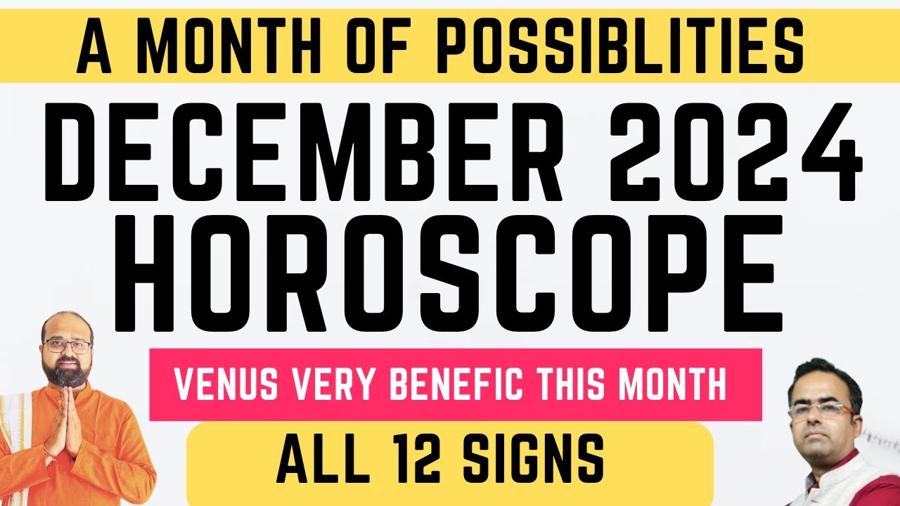 2024 December Monthly Horoscope for all 12 signs December Zodiac Report Zodiac signs 2025 Astrology