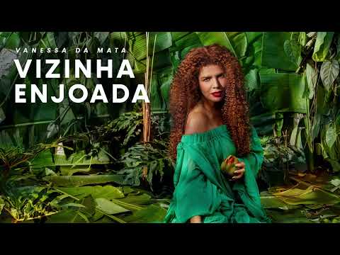 Vanessa da Mata - Vizinha Enjoada (Áudio Oficial)