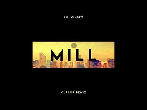 Lil Windex - Mill (Cursor Remix) [Official Full Stream]
