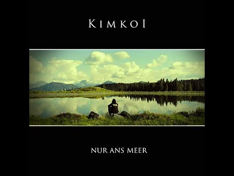 Kimkoi - Nur ans Meer