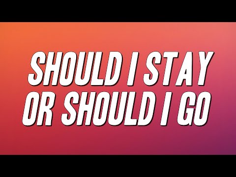 The Clash - Should I Stay Or Should I Go (Lyrics)