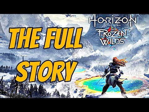 The Full Story of Horizon Zero Dawn: The Frozen Wilds - Before You Play Horizon Forbidden West