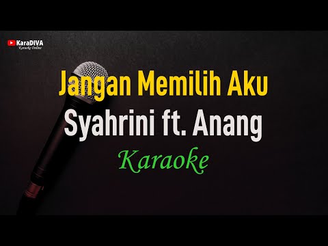 Anang ft.  Syahrini - Jangan Memilih Aku (Karaoke)