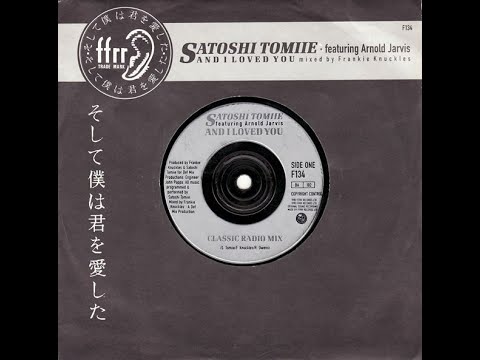 Satoshi Tomiie ft Arnold Jarvis – "And I Loved You" (7" version)