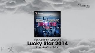 Ron Carroll & Superfunk - Lucky Star 2014 (Extended Vocal Edit)