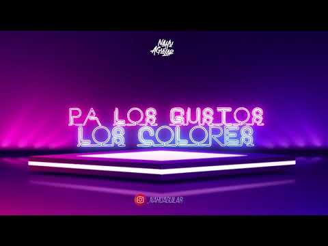 Pa los Gustos los Colores 2 ( Remix ) | Nahu Aguilar