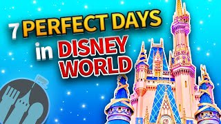 7 PERFECT Days in Disney World