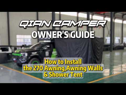 How to Install the 270 Awning, Awning Walls & Shower Tent| QIAN Camper Owner's Guide