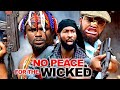 NO PEACE FOR THE WICKED FULL MOVIE ZUBBY MICHEAL SYLVESTER MADU LATEST 2023 NOLLYWOOD