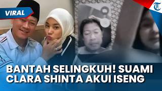 SKANDAL VCS TERBONGKAR! Suami Clara Shinta Bantah Selingkuh, Sebut Hanya Keisengan Semata