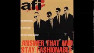 AFI - Answer That And Stay Fashionable (FULL)