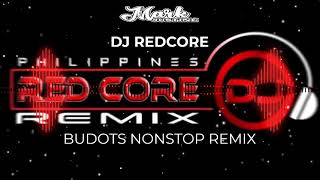 DJ REDCORE | BUDOTS MIX | NONSTOP REMIX
