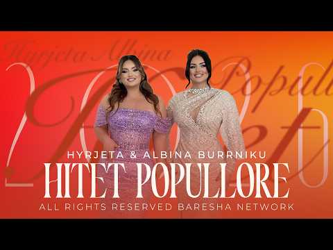 Hyrjeta & Albina Burrniku - HITET POPULLORE #2026