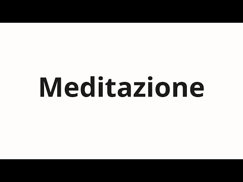 How to pronounce Meditazione