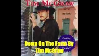Down On The Farm By Tim McGraw *Lyrics in description*
