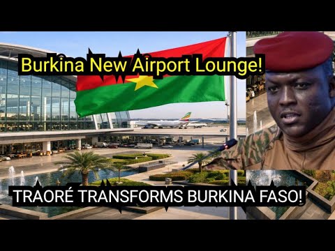 BREAKING: Burkina Faso Opens Ultra-Modern Airport Lounge! Traoré Transforms Aviation 🇧🇫