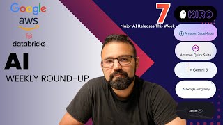 7 Major AI Releases This Week: Gemini 3, Kiro GA, Antigravity & More