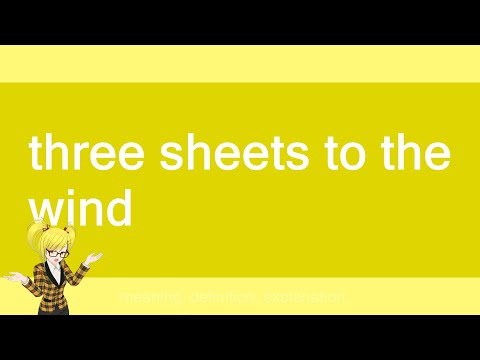 three sheets to the wind