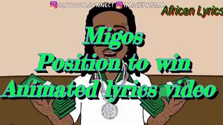 Migos _ Position to win (Animated lyrics video )