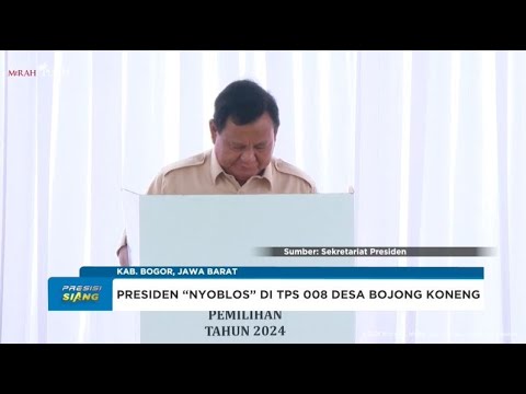 PRESIDEN PRABOWO "NYOBLOS" DI TPS BOJONGKONENG KAB, BOGOR